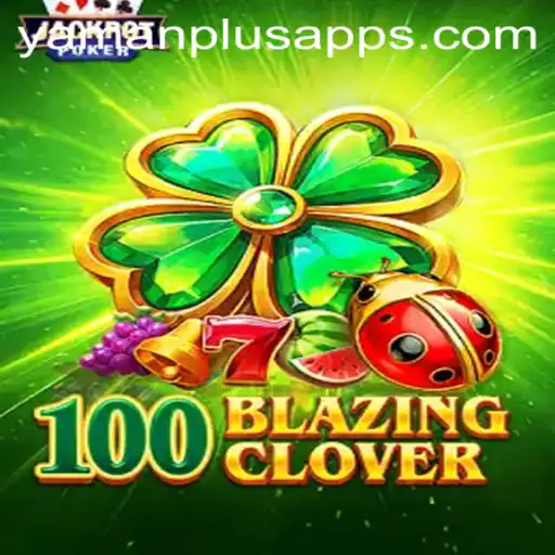 Unveiling the Excitement of 100BlazingClover: A Thrilling Adventure with YAMAN PLUS