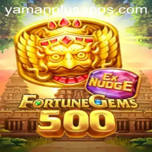 FortuneGems500: A Comprehensive Guide to Mastering YAMAN PLUS