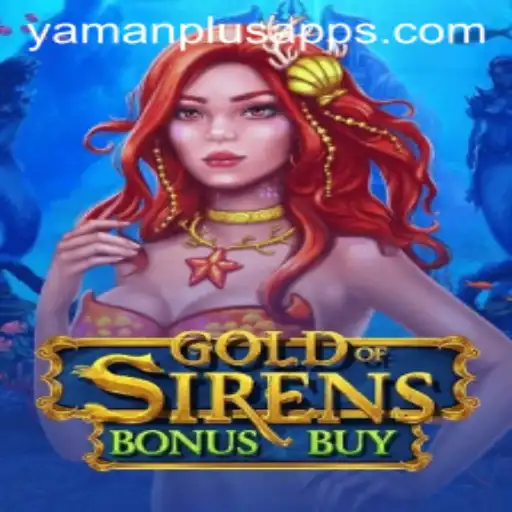 Exploring the Thrills of GoldofSirensBonusBuy: A Deep Dive into Gameplay and Strategy with YAMAN PLUS